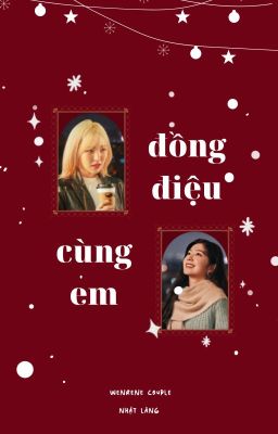 [WENRENE] (Series) Đồng Điệu Cùng Em - Nhật Lãng