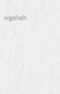 wgeheh