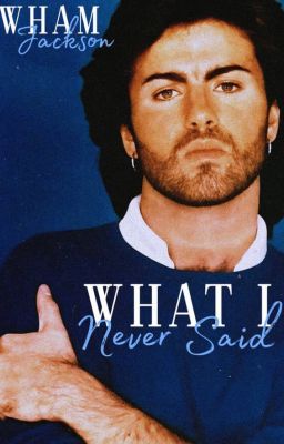 What I Never Said