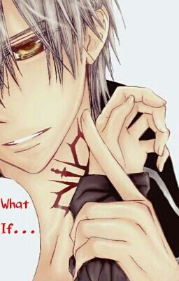 What If's ~Vampire Knight~