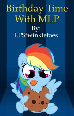 When it's birthday time with MLP