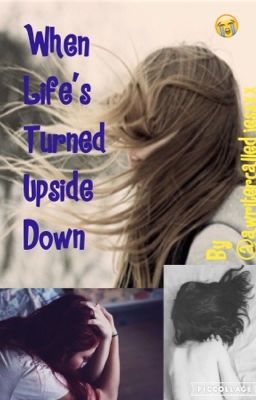 When Life's Turned Upside Down
