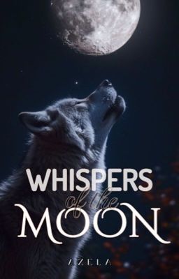 Whispers of the Moon (Completed)