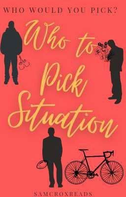 Who To Pick Situation 