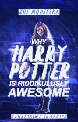 why harry potter is riddikulusly awesome.
