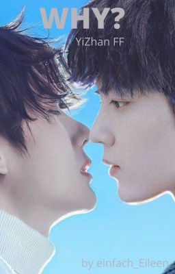 Why? [YiZhan FanFiction]✔️