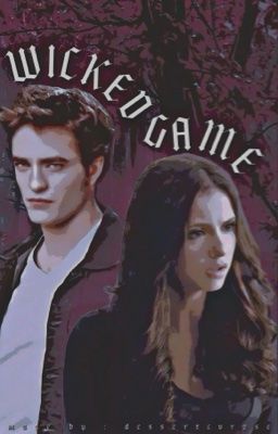 WICKED GAME, Edward Cullen