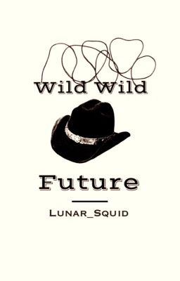 Wild Wild Future