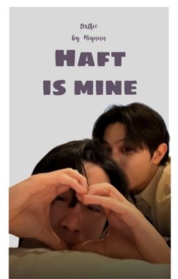 [WilliamEst] Haft is mine