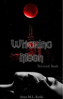Witching Moon (Twisted Dark, #1)
