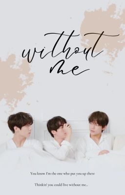 Without Me || taejinkook