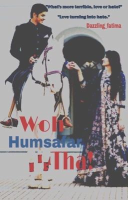 Woh HUMSAFAR Tha! (SLOW UPDATES)