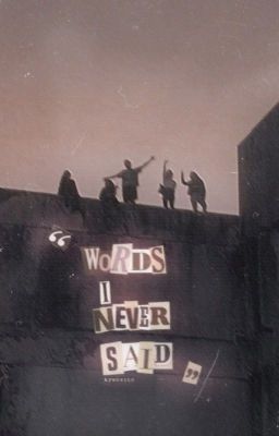 words i never said.