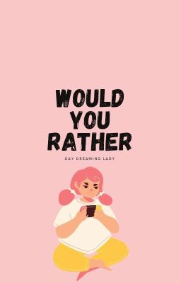 Would You Rather 