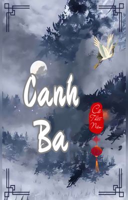 [XONG] [ĐM/EDIT] CANH BA - CỐ THẤT NIÊN
