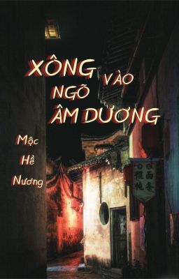 Xông vào ngõ âm dương - Mộc Hề Nương