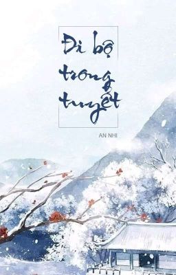 [Xuyên không, nam x nam] Đi Bộ Trong Tuyết - Đằng xà bên đóa lily