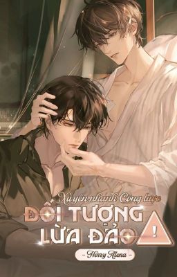 Xuyên Nhanh Công Lược Đối Tượng Lừa Đảo