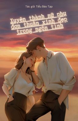 Xuyên thành nữ  phụ đơn thuần xinh đẹp trong ngôn tình