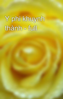 Y phi khuynh thành - full