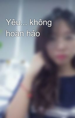 Yêu... không hoàn hảo