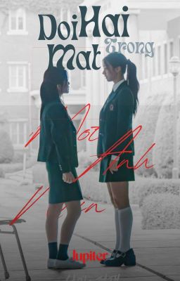 [Yoo Jaeyi x Woo Seulgi][JaeGi] Hai đôi mắt trong một ánh nhìn