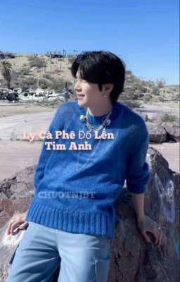 [ YoonJoon ] Ly Cà Phê Đổ Lên Tim Anh