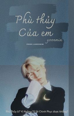 [YoonMin]-Phù Thủy Của Em 🌙