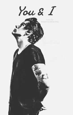 You and I Harry•Harry styles•(COMPLETED)