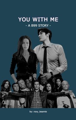 YOU WITH ME - A B99 STORY (OC x OC)