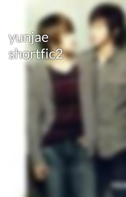 yunjae shortfic2