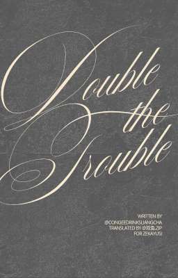 zekayusi ★ double the trouble