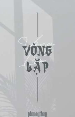 [ZSWW] Vòng Lặp - Chiến Sơn Vi Vương 