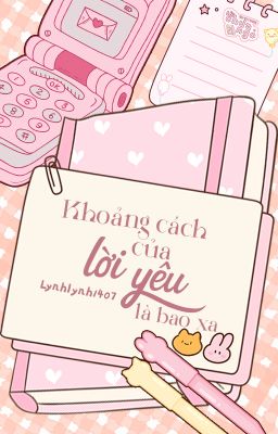 ₊˚ʚ𝒲𝑒𝒾𝓈𝓊 | 05:00˚✧ Khoảng cách của lời yêu là bao xa