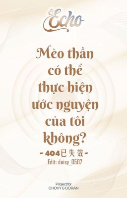 ˋ𝓔𝓬𝓱𝓸 | 18:00 ༉‧₊˚ Mèo thần có thể thực hiện ước nguyện của tôi không?