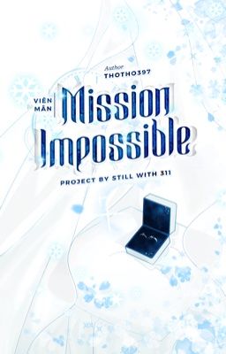 ᥫ᭡ ₊⟡⋆ VIÊN MÃN💍 ⋆˚࿔ Mission impossible