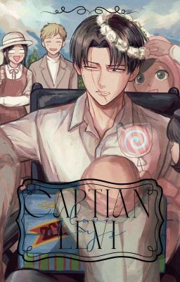 [ᴄᴀᴘᴛᴀɪɴ ʟᴇᴠɪ ᴀᴄᴋᴇʀᴍᴀɴ] Levi x Reader -Đồng nhân AOT-