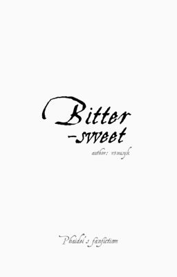 𐔌 phaidei 𐦯 Bitter-sweet