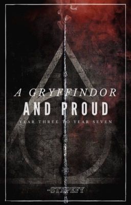 𝐇𝐚𝐫𝐫𝐲 𝐏𝐨𝐭𝐭𝐞𝐫 𝐱 𝐑𝐞𝐚𝐝𝐞𝐫 - A Gryffindor and Proud