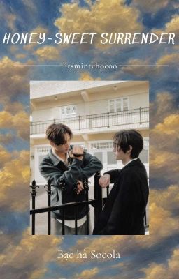 [𝐒𝐁𝐂𝐍𝐒-𝟏𝟗:𝟎𝟎] 𝐇𝐨𝐧𝐞𝐲-𝐬𝐰𝐞𝐞𝐭 𝐬𝐮𝐫𝐫𝐞𝐧𝐝𝐞𝐫