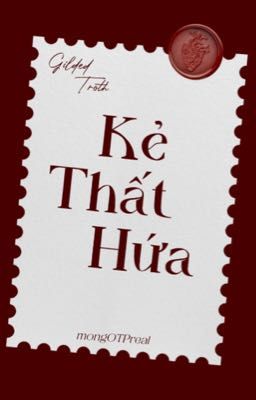 ❝𝐺𝑖𝑙𝑙𝑒𝑑 𝑇𝑟𝑜𝑡ℎ | 05 ❞ Kẻ thất hứa