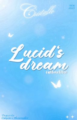 [𝑪𝒓𝒊𝒔𝒕𝒂𝒍𝒍𝒐| 3:00] Lucid's dream