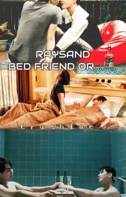 𝑹𝒂𝒚𝑺𝒂𝒏𝒅- 𝑩𝒆𝒅 𝑭𝒓𝒊𝒆𝒏𝒅 𝑶𝒓.......