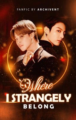 𝕎𝕙𝕖𝕣𝕖 𝕀 𝕊𝕥𝕣𝕒𝕟𝕘𝕖𝕝𝕪 𝔹𝕖𝕝𝕠𝕟𝕘 • KookMin |Trans|