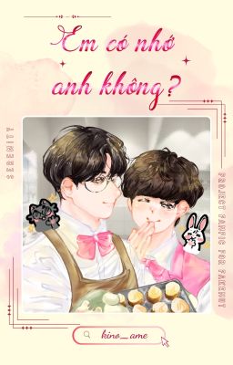 [𝗦𝗲𝗿𝗲𝗻𝗶𝘁𝘆 | 𝗙𝗮𝗸𝗲𝗻𝘂𝘁 - 𝟮𝟬:𝟬𝟬] -  Em có nhớ anh không?