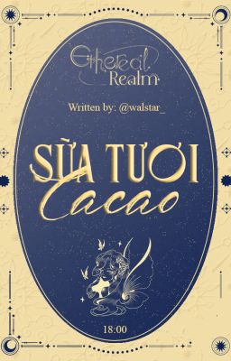『 𝙀𝙩𝙝𝙚𝙧𝙚𝙖𝙡 𝙍𝙚𝙖𝙡𝙢 ༊· 18:00 』sữa tươi cacao