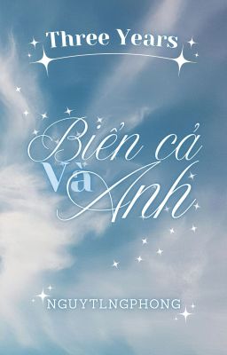 「𝟑 𝒀𝒆𝒂𝒓𝒔 ꨄ ᴘᴇᴀʀᴀɴ」biển cả và anh.